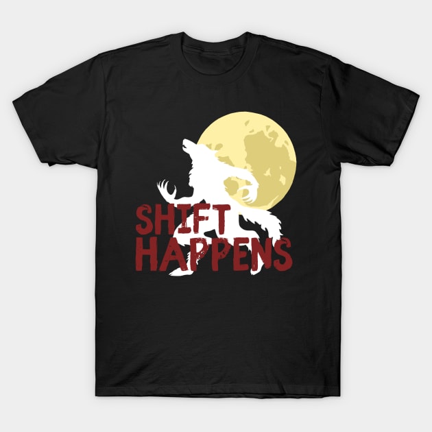 Shift Happens Werewolf Moon T-Shirt by Werewolf Moon Designs